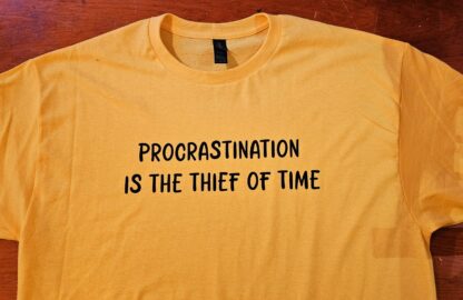 Procrastination is the thief of time