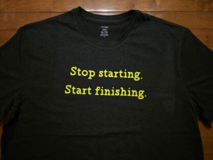 Stop starting. Start finishing.